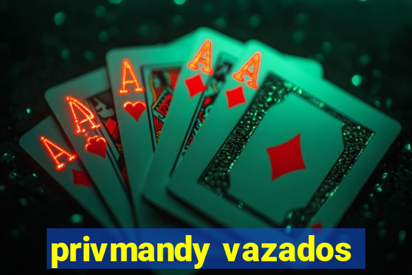 privmandy vazados